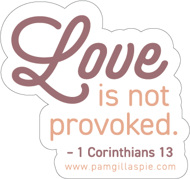 "Love is not Provoked" 2.5 inch sticker